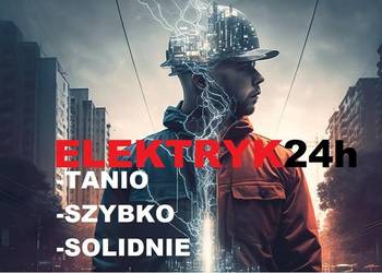 ELEKTRYK 24H/7, usługi elektryczne Pomiary, naprawy, instala na sprzedaż  Warszawa