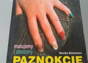 &quot;Malujemy i zdobimy paznokcie&quot; Monika Bueckmann, używany na sprzedaż  Wrocław