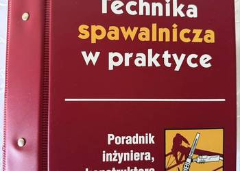 Używany, Poradnik Inżyniera Konstruktora Technologa Technika Spawalnicza w Praktyce na sprzedaż  Czerwionka-Leszczyny