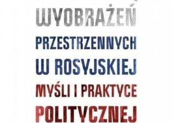 Kształtowanie się wyobrażeń przestrzennych w rosyjskiej myśl na sprzedaż  Łódź