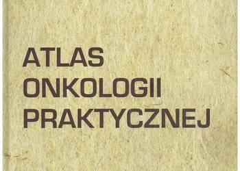 Atlas onkologii praktycznej na sprzedaż  Łódź